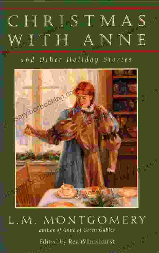 A Christmas With Anne Lucy Maud Montgomery S Holiday Classics (Tales Of Christmas New Year): Including Anne Shirley