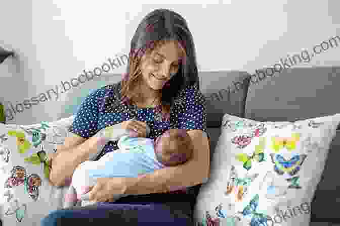 A Mother Lovingly Nursing Her Newborn Baby, Emphasizing The Profound Bond Between Mother And Child First Time Mom Pregnancy Guide: How To Be A Good Mother When You Re Expecting (being A Mom Pregnancy Guide To Parenting Becoming A Parent How To Be A Good Mom)