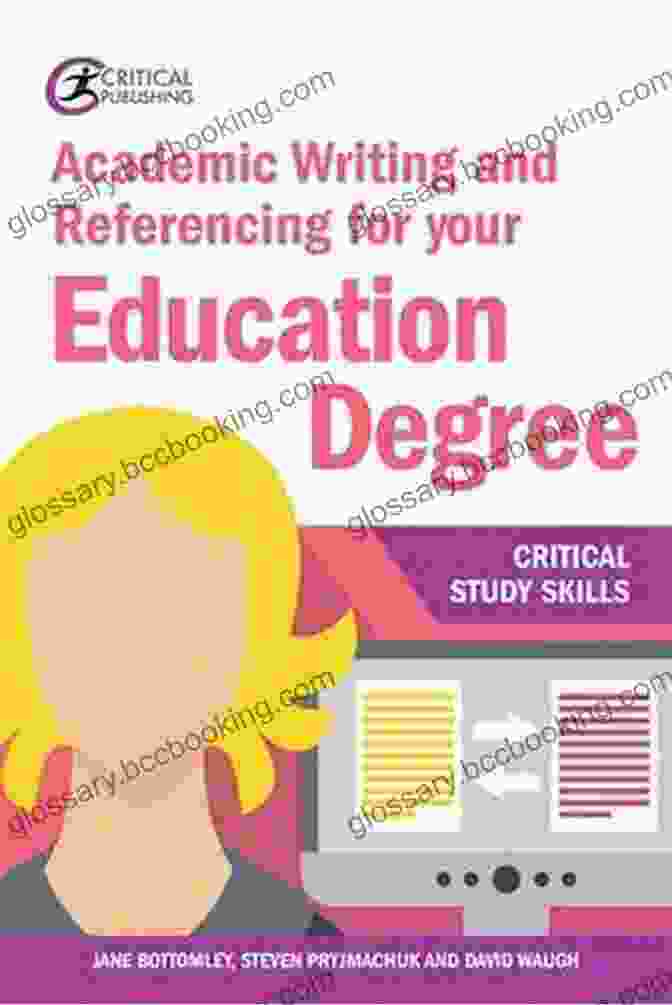 Academic Writing And Referencing For Your Education Degree: A Critical Study Skills Guide Academic Writing And Referencing For Your Education Degree (Critical Study Skills)