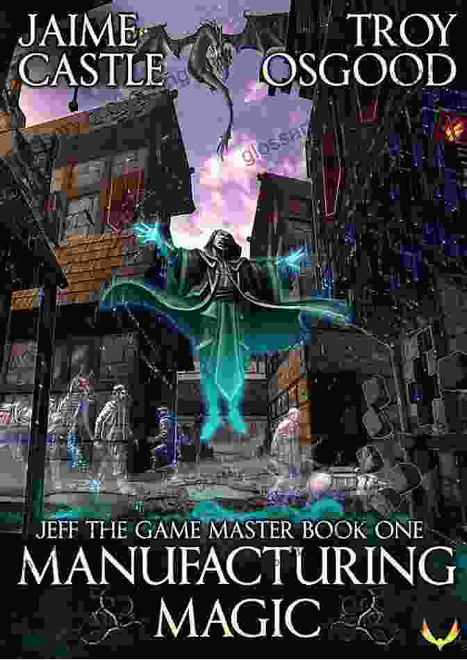 An Epic LitRPG Jeff The Game Master Book Cover Manufacturing Magic: An Epic LitRPG (Jeff The Game Master 1)
