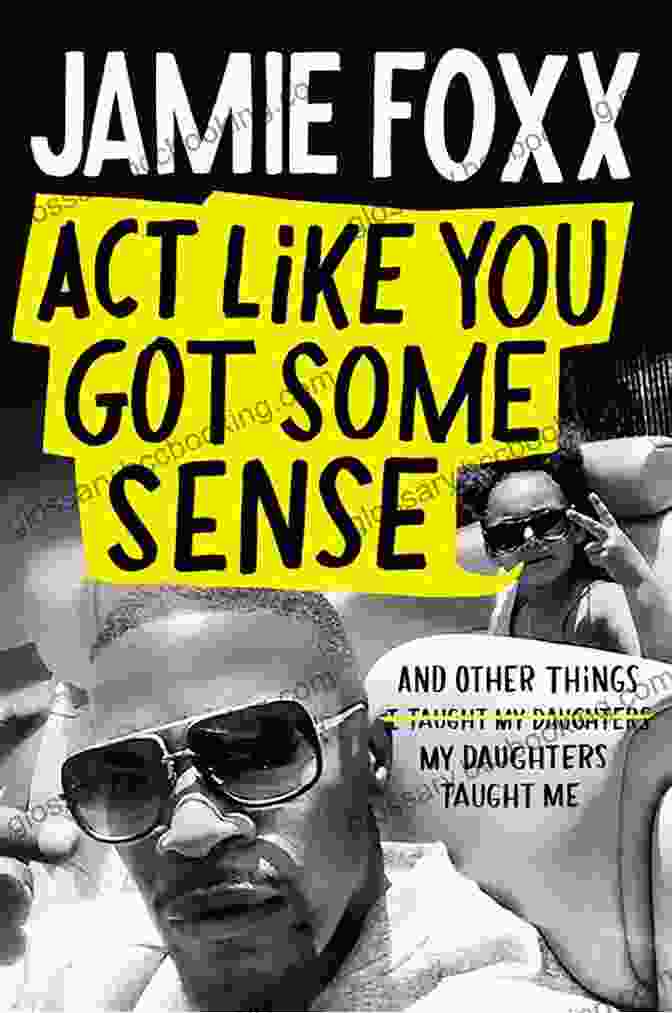 And Other Things My Daughters Taught Me Book Cover Act Like You Got Some Sense: And Other Things My Daughters Taught Me