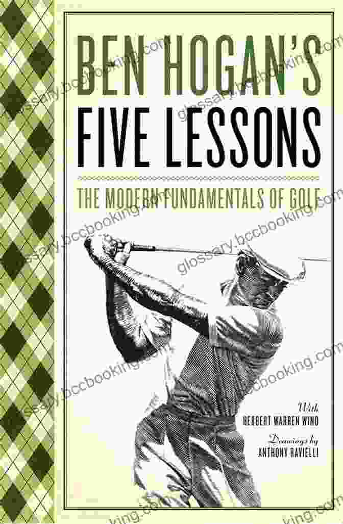 Ben Hogan's Textbook Swing The Anatomy Of Greatness: Lessons From The Best Golf Swings In History