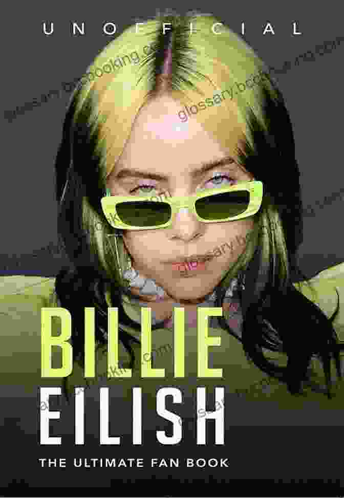Book Cover Of 100 Billie Eilish Facts, Photos, And More Billie Eilish: The Ultimate Fan Book: 100+ Billie Eilish Facts Photos + More (Celebrity For Kids)