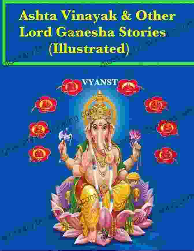 Book Cover Of Ashta Vinayak And Other Lord Ganesha Stories Illustrated, Featuring An Intricate Illustration Of Lord Ganesha Ashta Vinayak And Other Lord Ganesha Stories (Illustrated): Tales From Indian Mythology