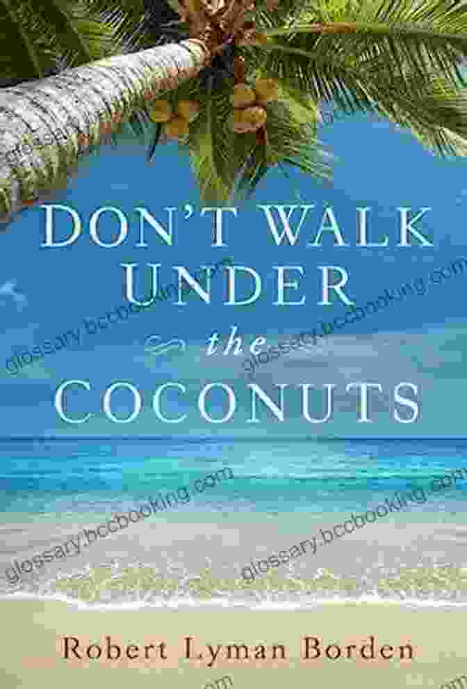 Book Cover Of 'Don't Walk Under The Coconuts' Don T Walk Under The Coconuts