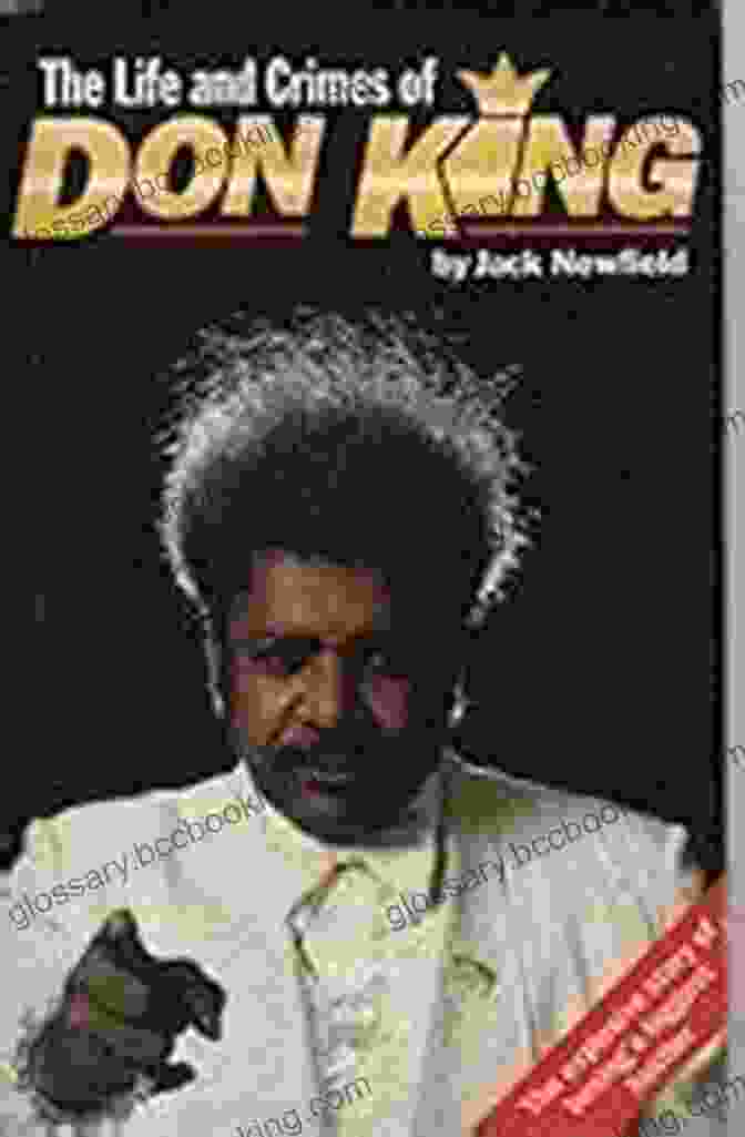 Book Cover Of 'The Life And Crimes Of Don King,' Depicting The Legendary Boxing Promoter In A Suit And Sunglasses The Life And Crimes Of Don King: The Shame Of Boxing In America