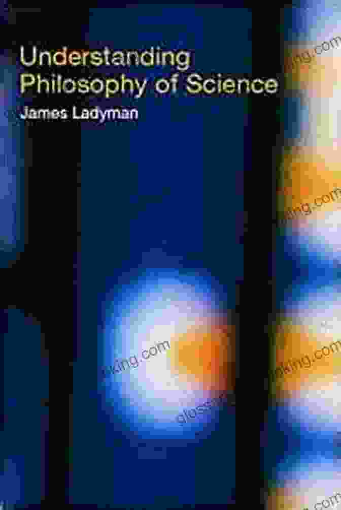 Book Cover Of Understanding Philosophy Of Science By James Ladyman Understanding Philosophy Of Science James Ladyman