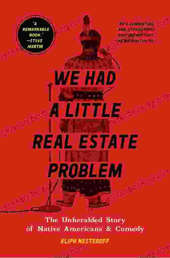 Book Cover Of We Had A Little Real Estate Problem: The Unheralded Story Of Native Americans Comedy