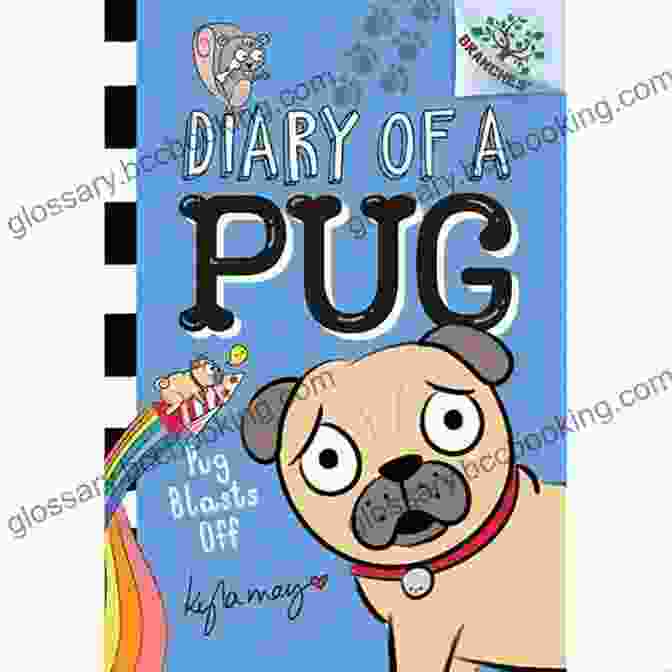 Branches Diary Of Pug Book Cover Pug Blasts Off: A Branches (Diary Of A Pug #1)