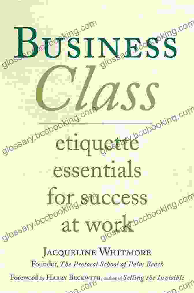 Business Class Etiquette Essentials For Success At Work Business Class: Etiquette Essentials For Success At Work