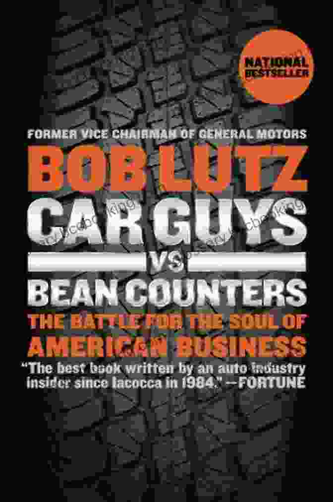 Car Guys Vs. Bean Counters Book Cover Car Guys Vs Bean Counters: The Battle For The Soul Of American Business