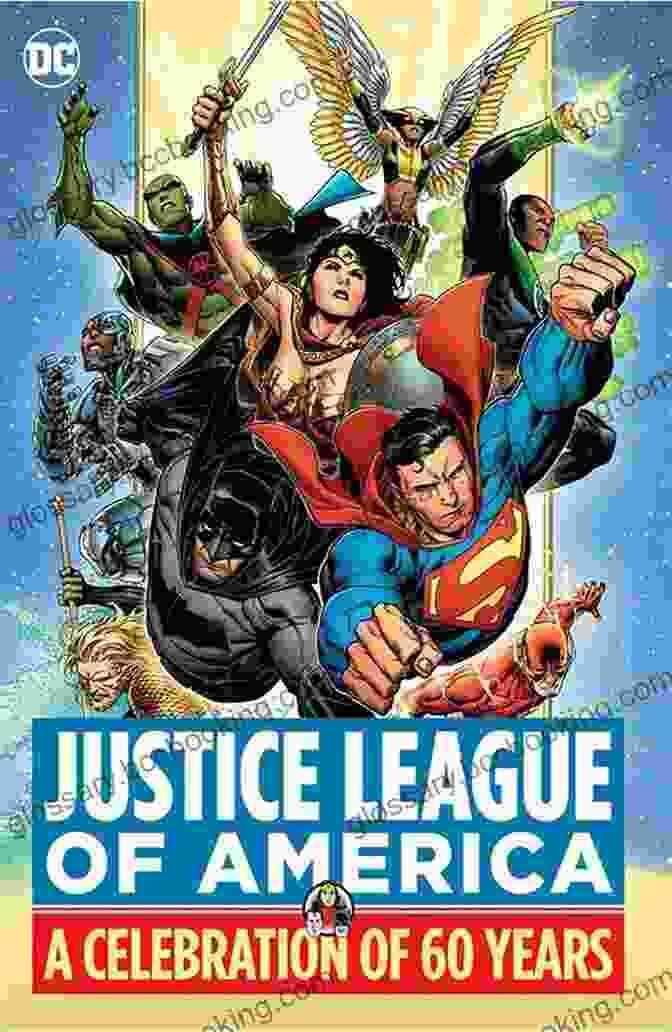 Celebration Of 60 Years Justice League 2024 Cover Art | Iconic Characters Assemble Justice League Of America: A Celebration Of 60 Years (Justice League (2024))