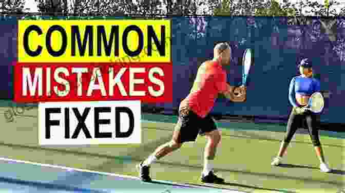 Common Tennis Mistakes HOW TO PLAY TENNIS: Complete Guide On How To Play And Win Tennis Game For Beginners