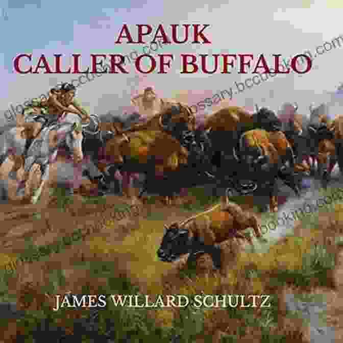 Cover Of Apauk Caller Of Buffalo By James Willard Schultz Apauk Caller Of Buffalo James Willard Schultz