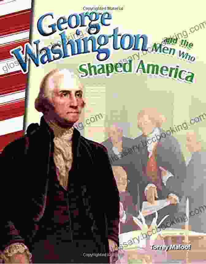 Cover Of The Book George Washington And The Men Who Shaped America George Washington And The Men Who Shaped America (Social Studies Readers)