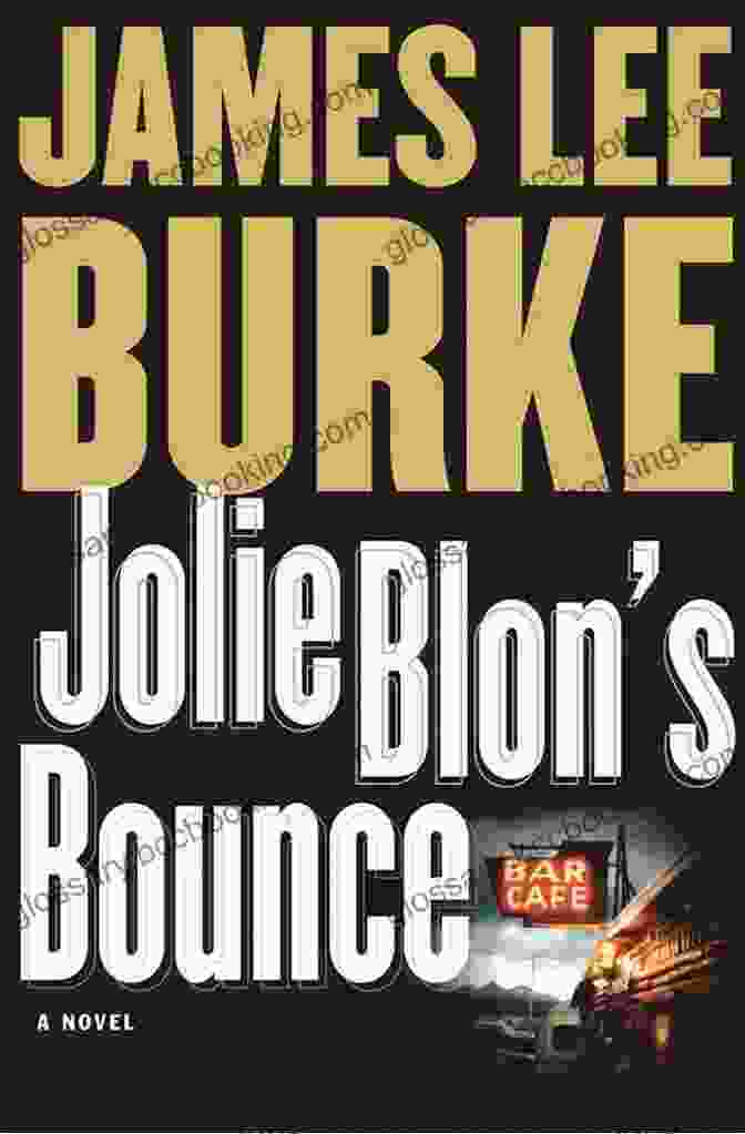 Cover Of The Book 'Jolie Blon Bounce' Jolie Blon S Bounce: A Novel (Dave Robicheaux 12)