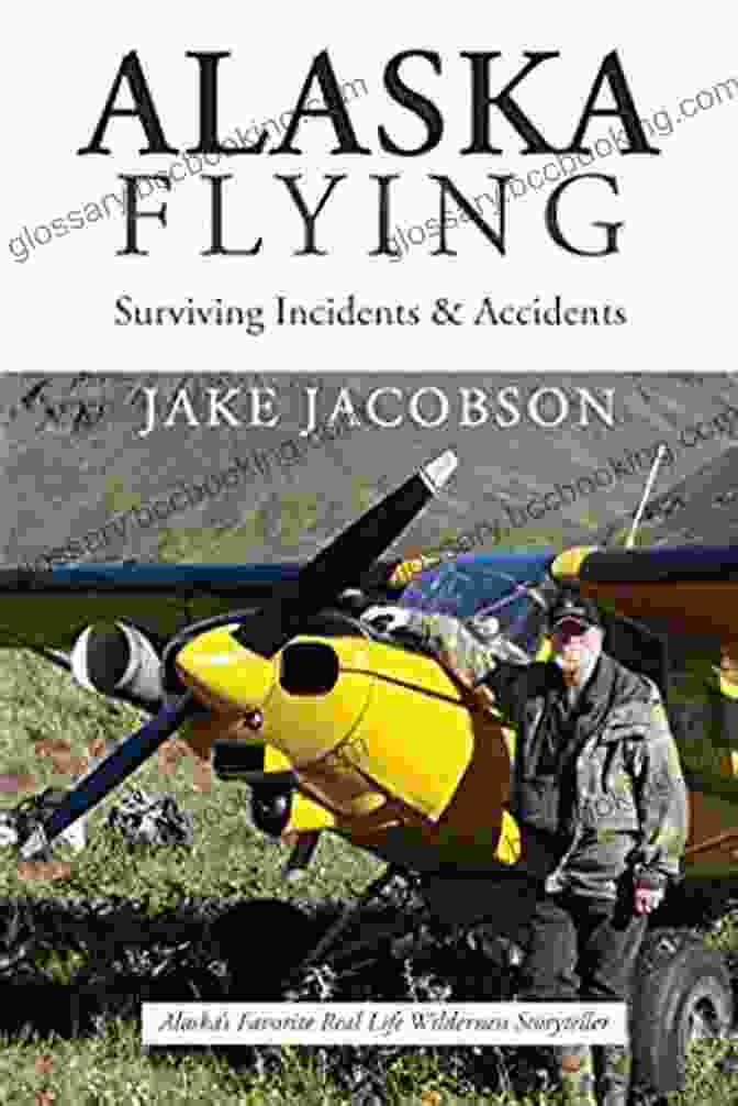 Detailed Analysis Of Alaska Flying Incidents And Accidents Provides Crucial Safety Insights. Alaska Flying: Surviving Incidents Accidents