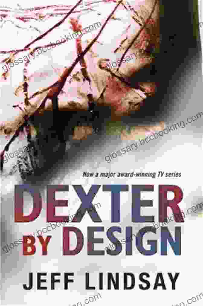 Dexter By Design Book Cover By Jeff Lindsay Dexter By Design Jeff Lindsay