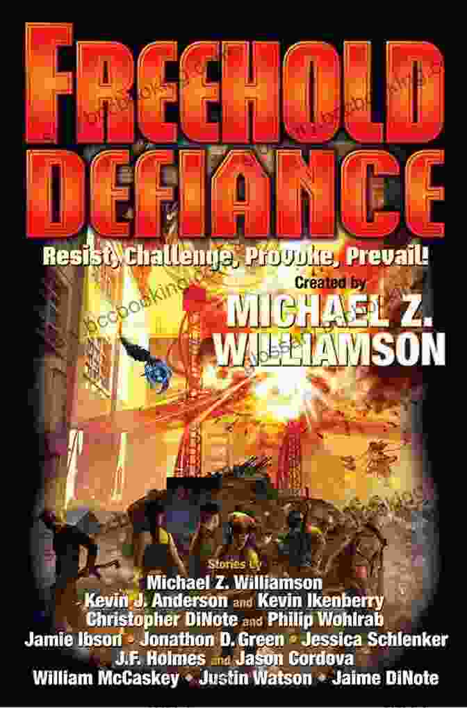 Freehold Defiance Book Cover, Featuring A Group Of Defiant Individuals Standing Against A Backdrop Of A Crumbling Cityscape Freehold: Defiance Michael Z Williamson