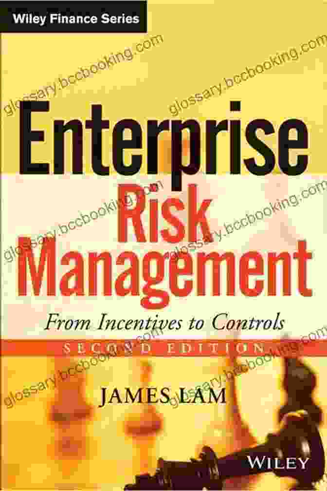 From Incentives To Controls Book Cover Enterprise Risk Management: From Incentives To Controls (Wiley Finance)
