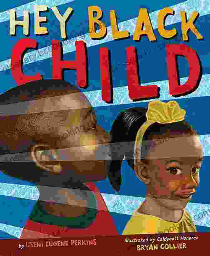 Hey Black Child Book Cover Featuring A Young Black Child With A Radiant Smile And Colorful Background Hey Black Child Useni Eugene Perkins