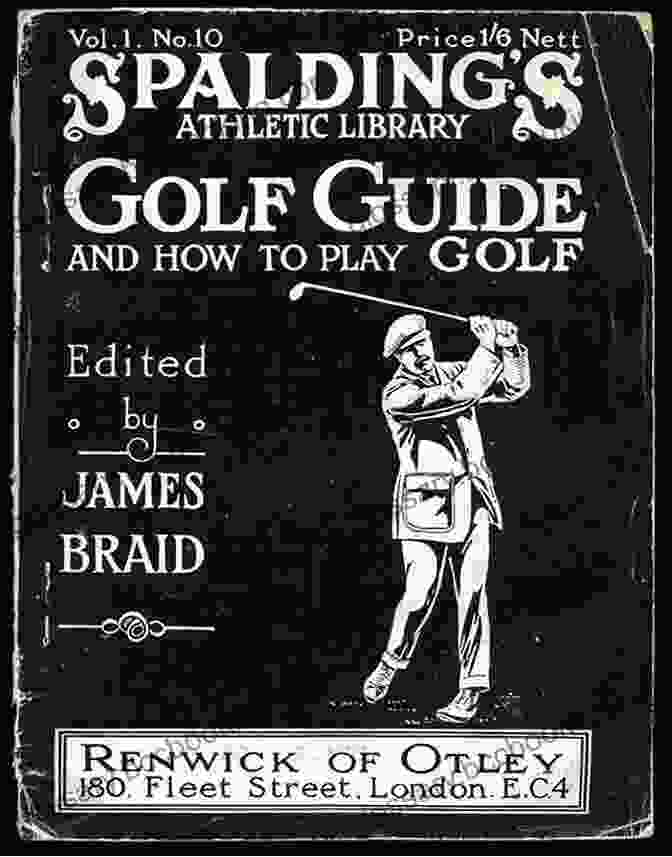 James Braid, The Man Who Wrote The Book On Golf Harvey Penick: The Life And Wisdom Of The Man Who Wrote The On Golf