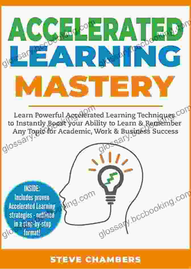 Learning Techniques, Book Cover, Accelerated Learning Accelerated Learning: The Best Accelerated Learning Techniques To Learn More Improve Memory Enhance Intellect And Process Information Faster (accelerated Improvement Speed Reading Brain Training)