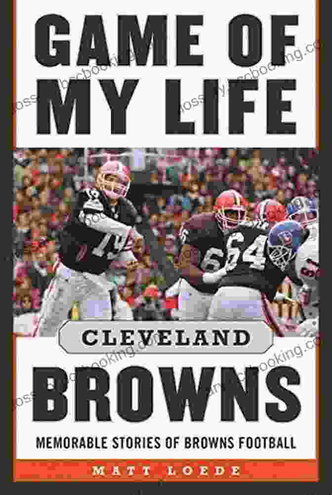 Memorable Stories Of Browns Football Book Cover Game Of My Life: Cleveland Browns: Memorable Stories Of Browns Football