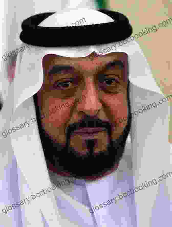 Sheikh Khalifa Bin Zayed Al Nahyan, Former President Of The United Arab Emirates H H Sheikh Khalifa Bin Zayed Al Nahyan: A Tower Of Leadership And Humanity (True World Leaders Series)