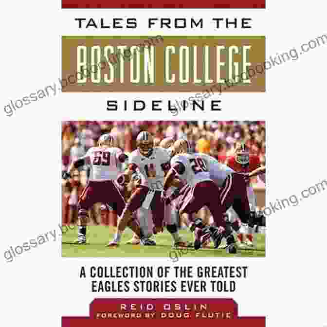 Tales From The Boston College Sideline Book Cover Tales From The Boston College Sideline: A Collection Of The Greatest Eagles Stories Ever Told (Tales From The Team)