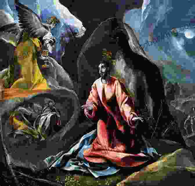 The Agony In The Garden By El Greco The Art Of Holy Week And Easter: Meditations On The Passion And Resurrection Of Jesus