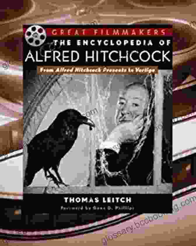 The Alfred Hitchcock Encyclopedia The Alfred Hitchcock Encyclopedia Stephen Whitty