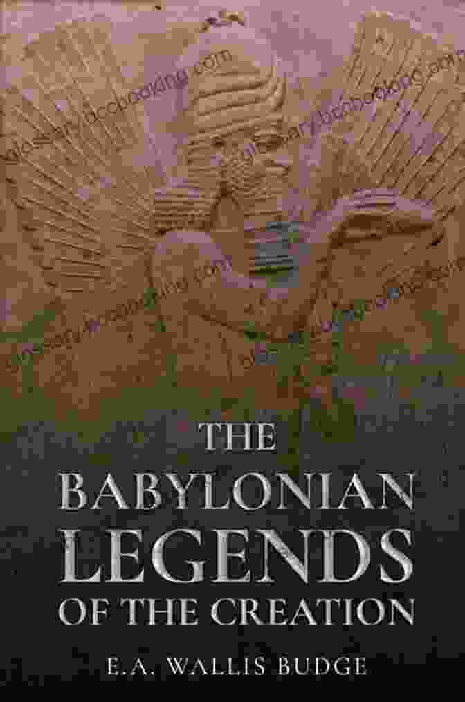 The Babylonian Legends Of The Creation Book Cover Depicts An Intricate Engraving Of The Babylonian Creation Myth. The Babylonian Legends Of The Creation: New Illustrated With Classic Illustrations