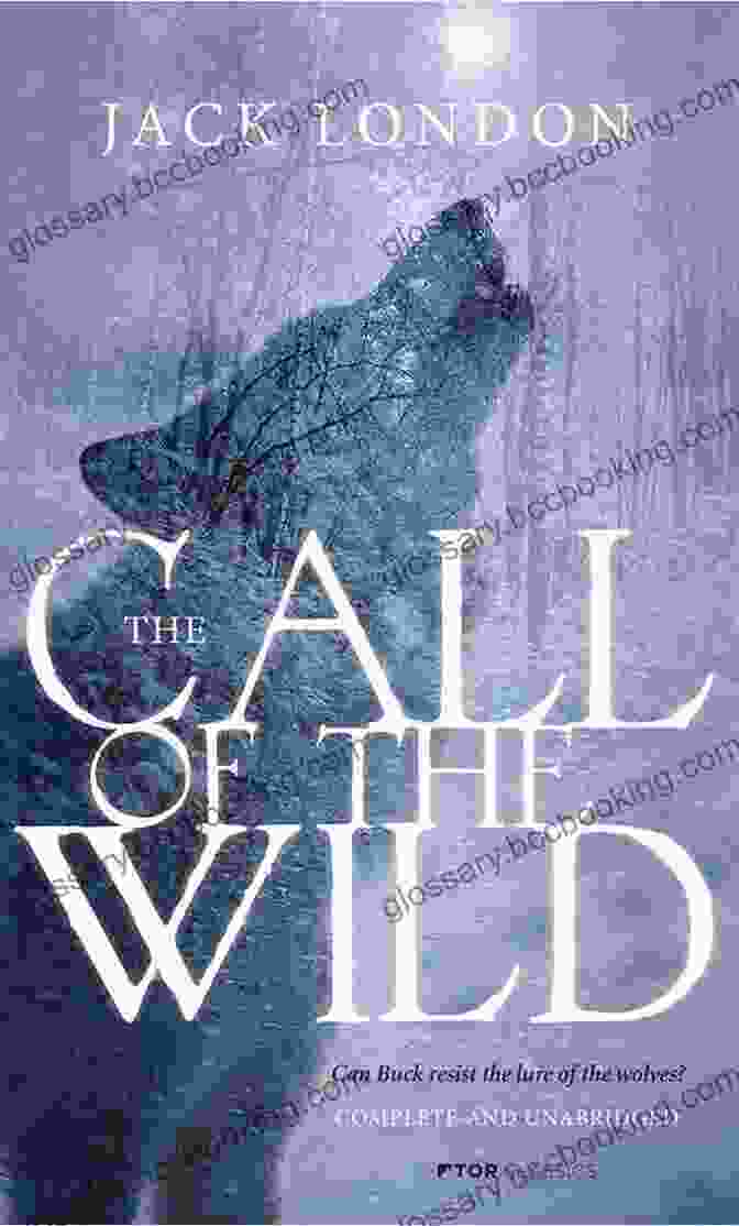 The Call Of The Wild Book Cover The Call Of The Wild: The Original Classic Novel Featuring Photos From The Film