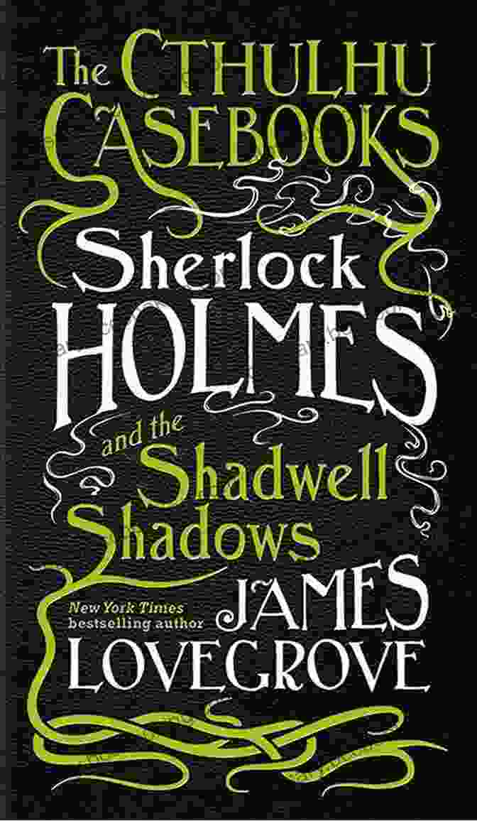 The Cthulhu Casebooks: Sherlock Holmes And The Shadwell Shadows Book Cover The Cthulhu Casebooks Sherlock Holmes And The Shadwell Shadows