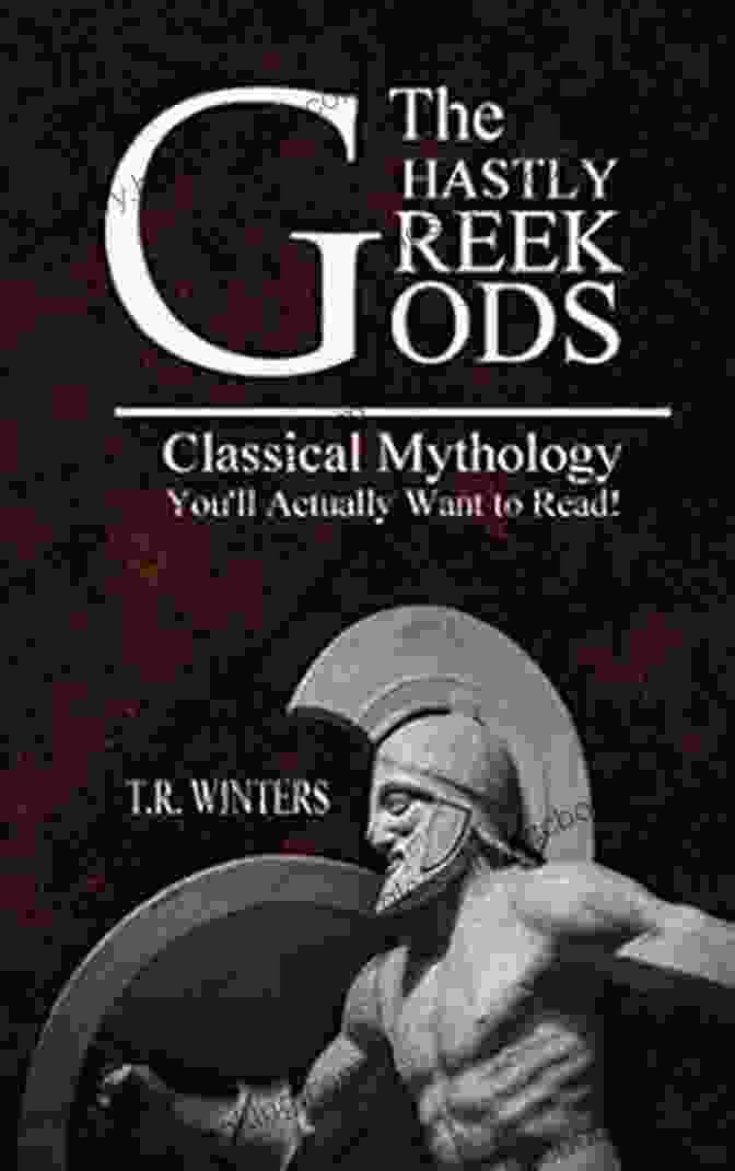 The Ghastly Greek Gods Book Cover The Ghastly Greek Gods: Classical Mythology You Ll Actually Want To Read