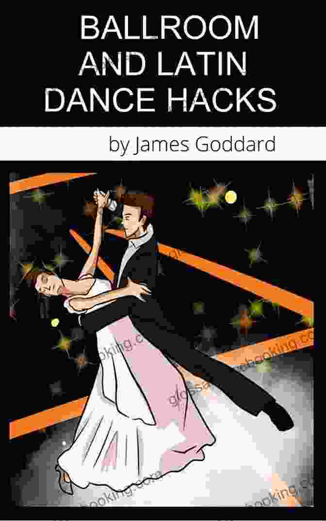 The Goddard Method Of Ballroom And Latin Dancing Book Cover The Goddard Method Of Ballroom And Latin Dancing
