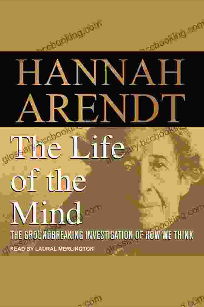 The Life Of The Mind Book Cover By Hannah Arendt The End Of All Things #1: The Life Of The Mind