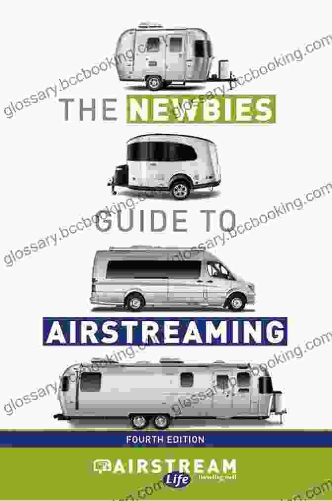 The Newbie's Guide To Airstreaming The Newbies Guide To Airstreaming