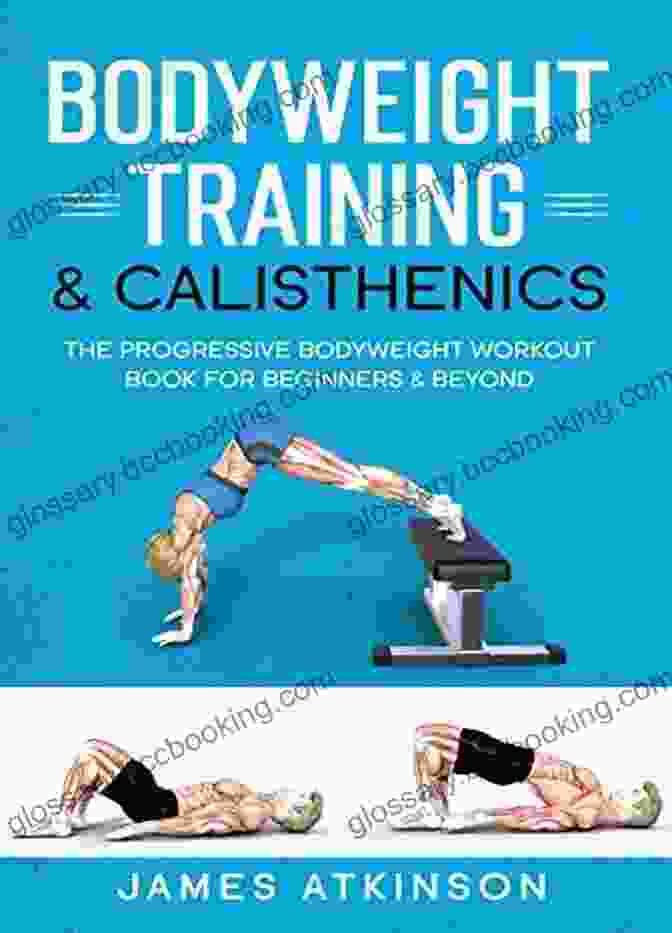 The Progressive Bodyweight Workout For Beginners Book Cover Bodyweight Training Calisthenics: The Progressive Bodyweight Workout For Beginners Beyond (Home Workout Weight Loss Success 7)