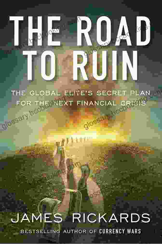 The Road To Ruin Book Cover The Road To Ruin: The Global Elites Secret Plan For The Next Financial Crisis