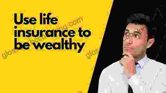 Wealthy Individuals Using Life Insurance For Personal Wealth Management Money Wealth Life Insurance : How The Wealthy Use Life Insurance As A Tax Free Personal Bank To Supercharge Their Savings