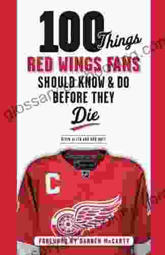 100 Things Red Wings Fans Should Know Do Before They Die (100 Things Fans Should Know)