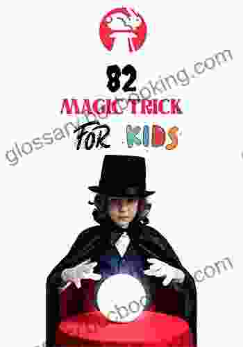 Magic Tricks For Kids: 82 Magic Tricks With Step By Step Instructions Illustration