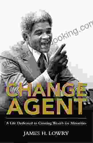 Change Agent: A Life Dedicated To Creating Wealth For Minorities