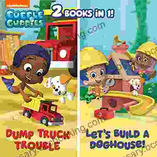 Dump Truck Trouble/Let S Build A Doghouse Bindup Nickelodeon Read Along (Bubble Guppies)