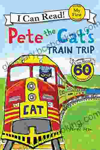 Pete The Cat S Train Trip (My First I Can Read)