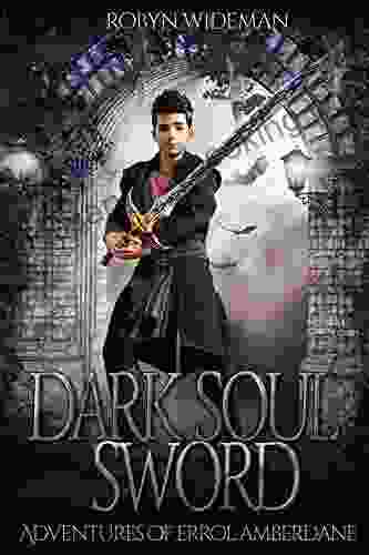 Dark Soul Sword: An Epic Fantasy Adventure (Adventures Of Errol Amberdane 1)