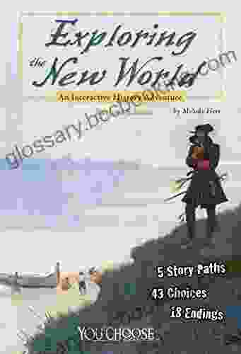 Exploring The New World: An Interactive History Adventure (You Choose: History)