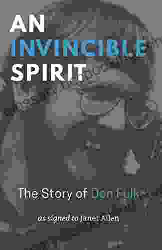 An Invincible Spirit: The Story Of Don Fulk